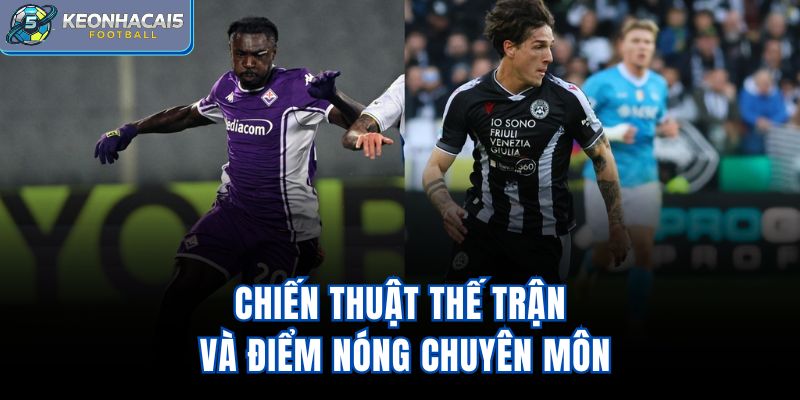 Chiến thuật, thế trận và điểm nóng chuyên môn