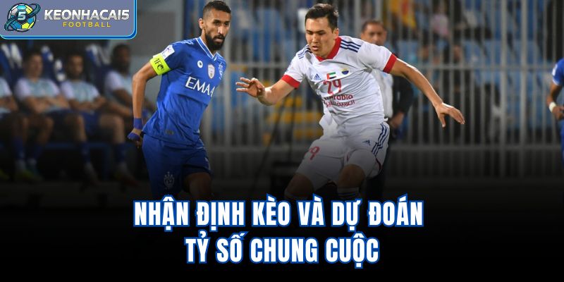 Nhận định kèo và dự đoán tỷ số chung cuộc