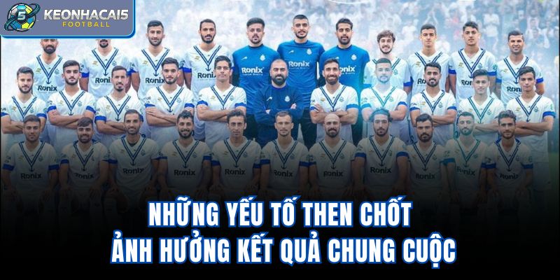 Những yếu tố then chốt ảnh hưởng kết quả chung cuộc