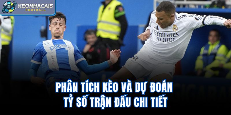 Phân tích kèo và dự đoán tỷ số trận đấu chi tiết