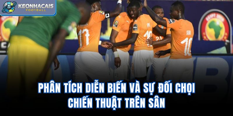Phân tích diễn biến và sự đối chọi chiến thuật trên sân