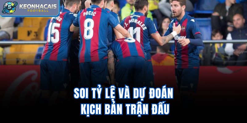 Soi tỷ lệ và dự đoán kịch bản trận đấu