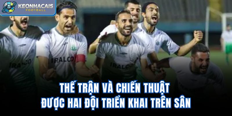 Thế trận và chiến thuật được hai đội triển khai trên sân