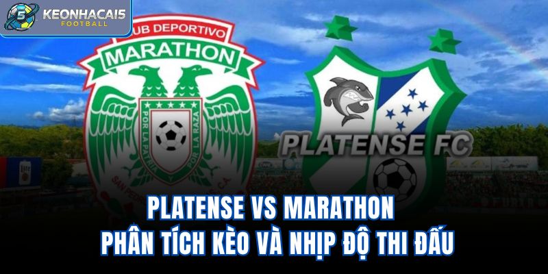 Platense vs Marathon - Phân Tích Kèo Và Nhịp Độ Thi Đấu