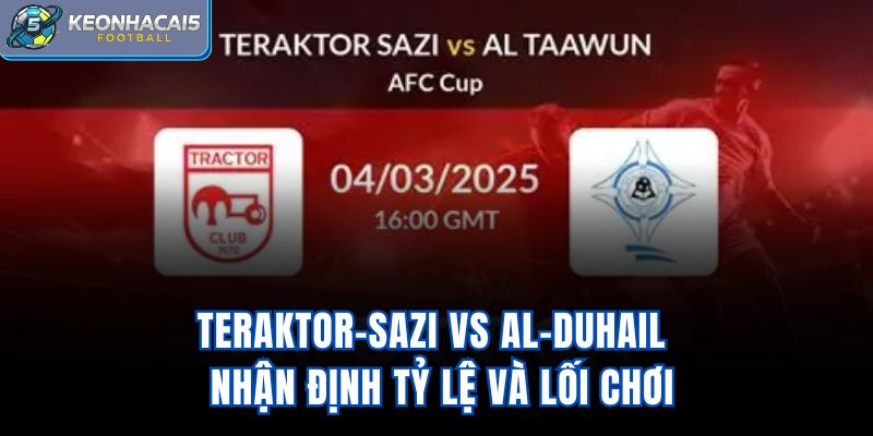 Teraktor-Sazi vs Al-Duhail - Nhận Định Tỷ Lệ Và Lối Chơi